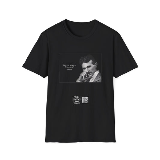 I Am Not Afraid Of Americans Nikola Tesla Unisex Softstyle T-Shirt
