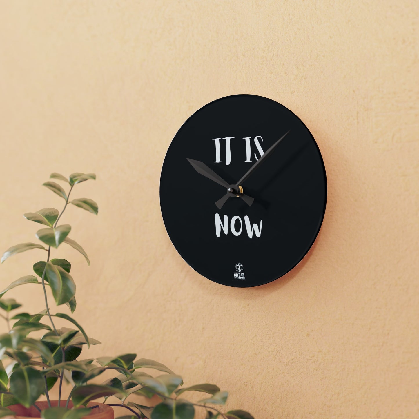 It Is Now Acrylic Wall Clock