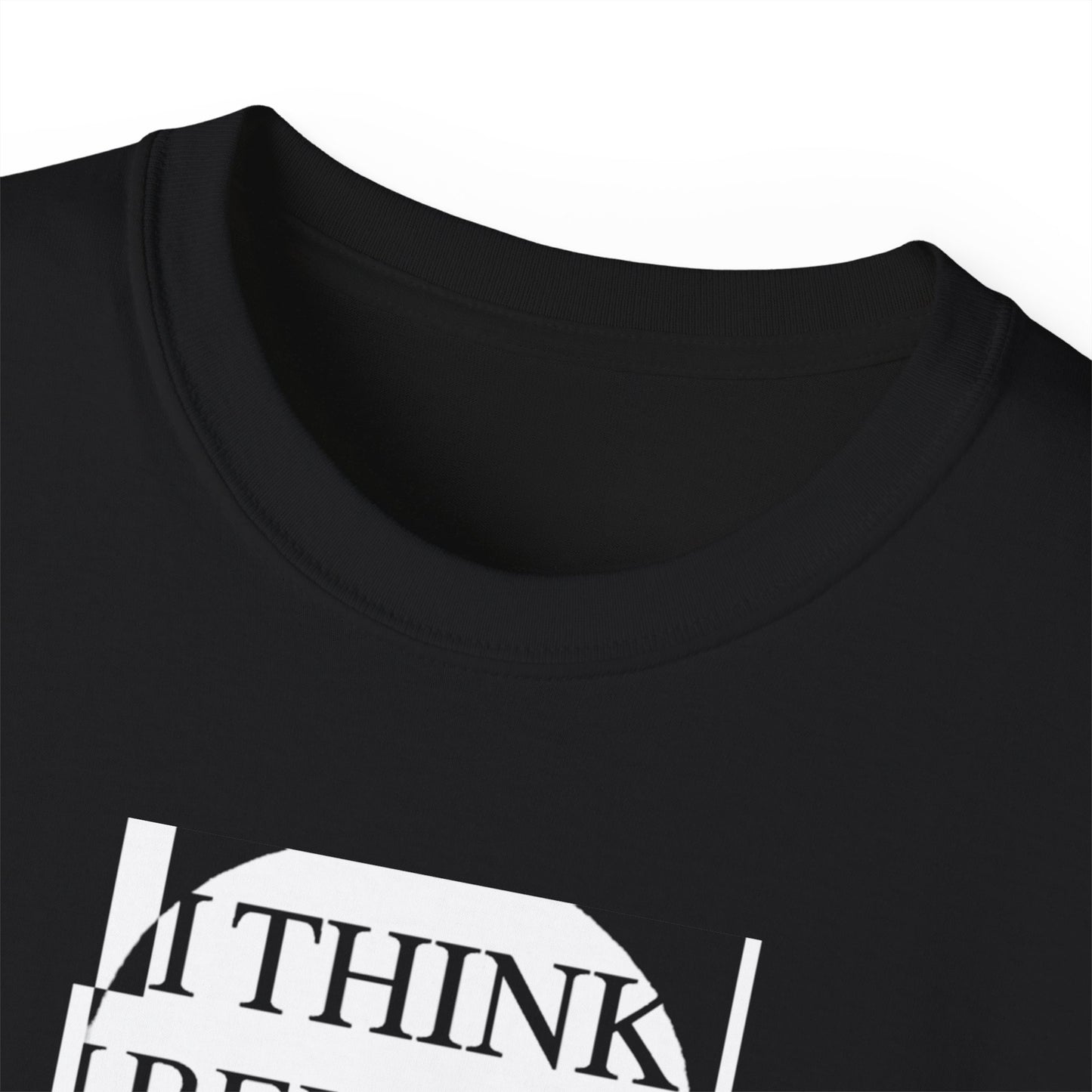 I Think I Believe In Science Unisex Ultra Cotton Tee