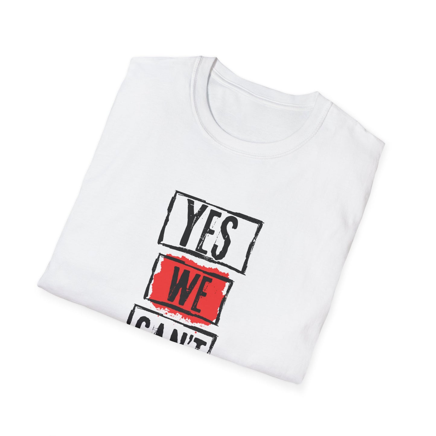 Yes We Can't Unisex 1PO Softstyle T-Shirt