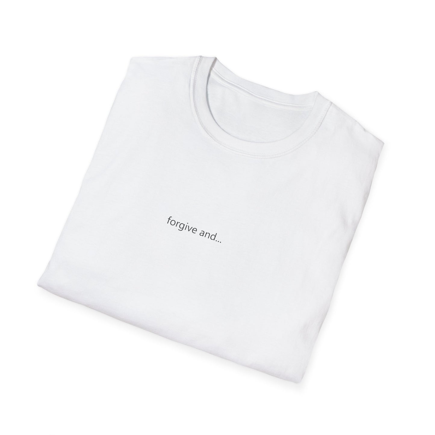 Forgive and... Unisex Softstyle T-Shirt